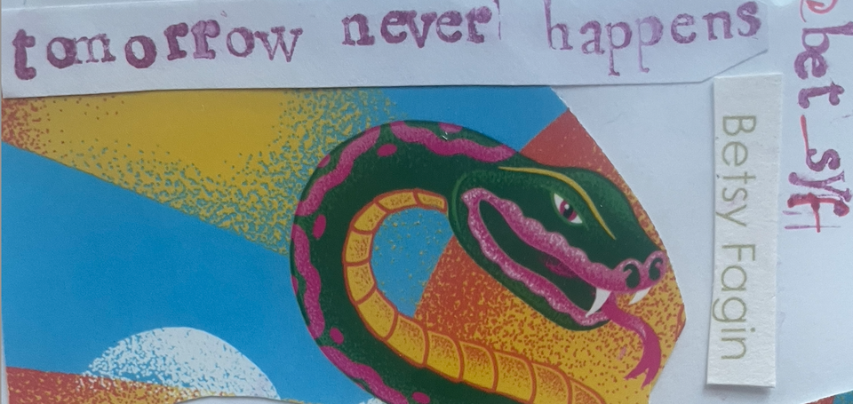 zine detail: serpent, stamped text reads tomorrow never happens